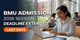 BMU Admission 2026 Deadline Extended to April 22; Apply Now